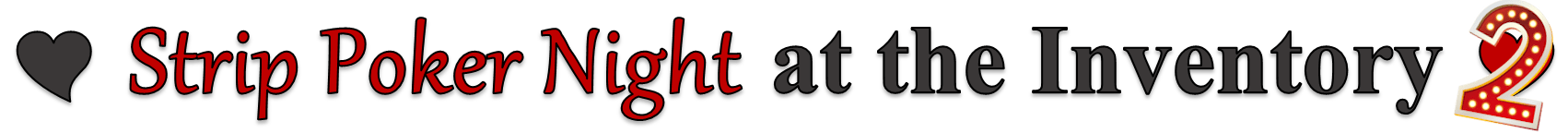 Strip Poker Night at the Inventory